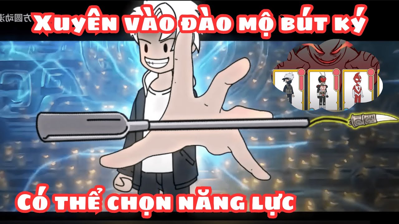 Xuyên Vào Đào Mộ Bút Ký Có Thể Chọn Năng Lực | Shirron Vietsub