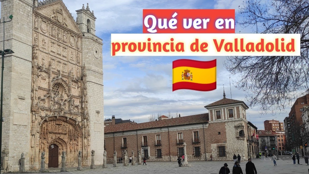 ¿ Qué ver en Valladolid ? | Recorrido a pie por la provincia de Valladolid, España 🇪🇦