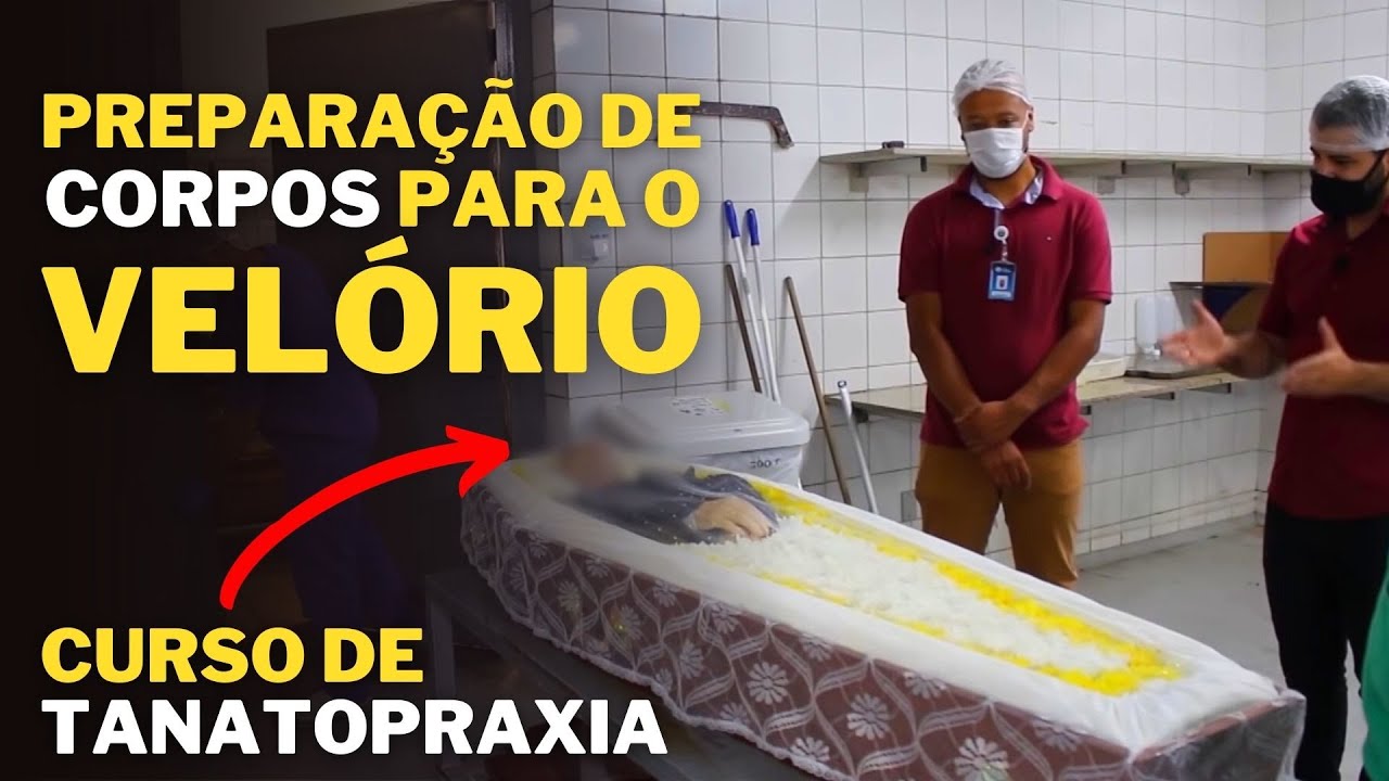 TANATOPRAXIA: COMO É O CURSO DE PREPARAÇÃO DE CORPOS PARA O VELÓRIO?
