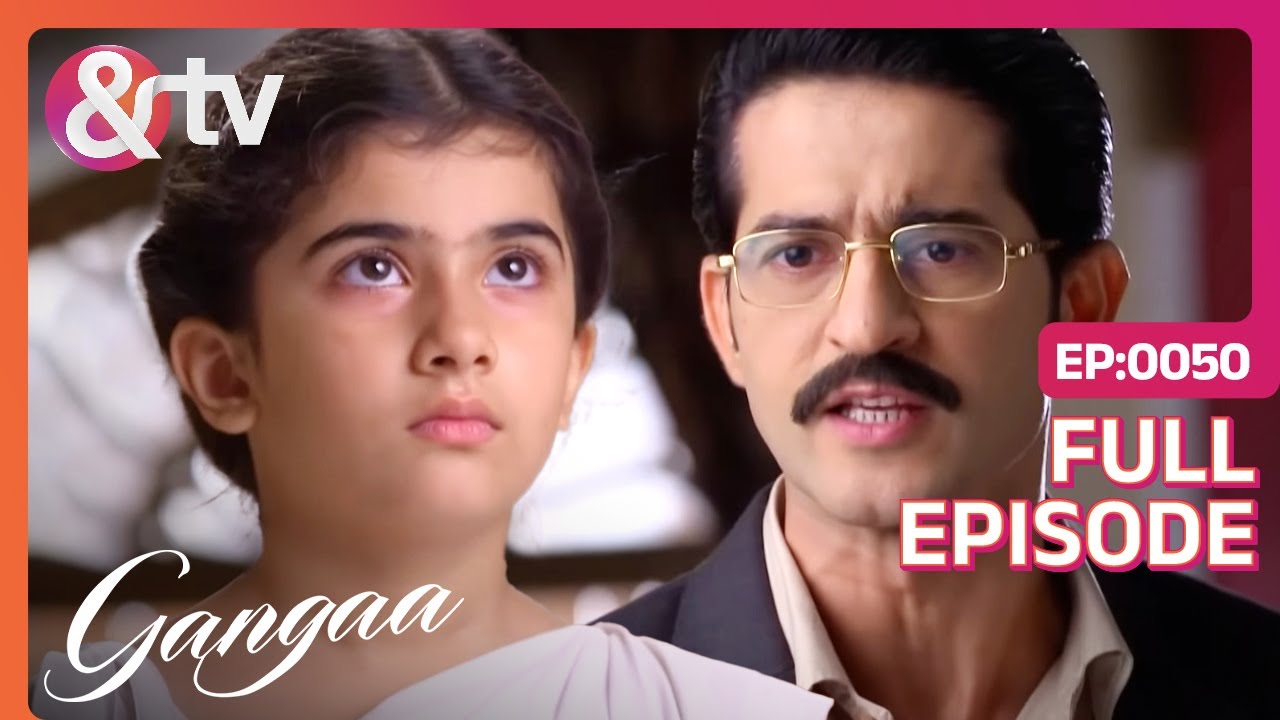 क्यों नाराज़ हो गए Niranjan Ganga पार  |Gangaa | Full Ep.50|