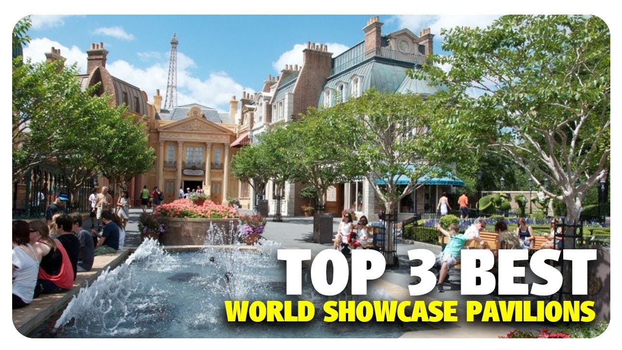 TOP 3 BEST World Showcase Pavilions | Best and Worst | 08/23/17