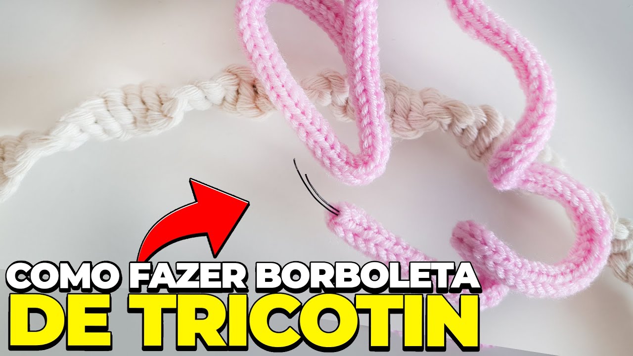 COMO FAZER BORBOLETA DE TRICOTIN (PASSO A PASSO)-DIY BUTTERFLYT ICORD
