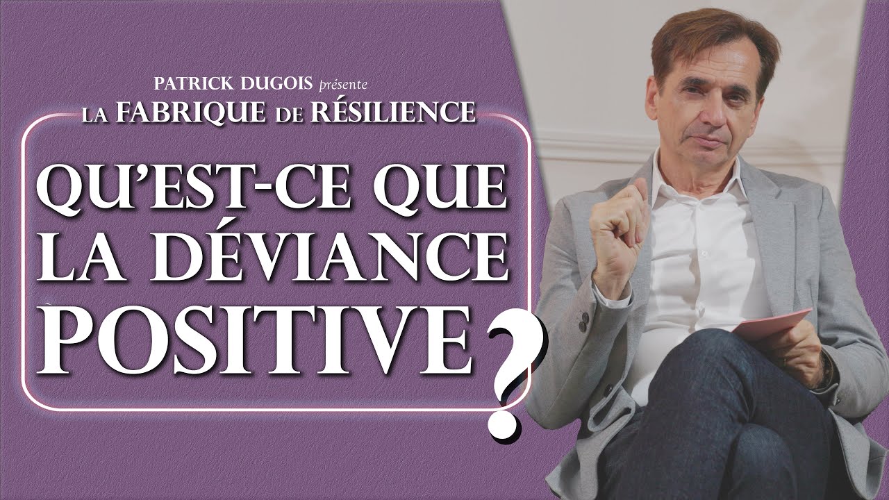 C'est quoi la déviance positive ? 