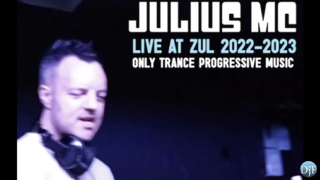 LIVE @ ZUL by JULIUS MC - 2022/2023 - TRANCE PROGRESSIVE MUSIC ONLY