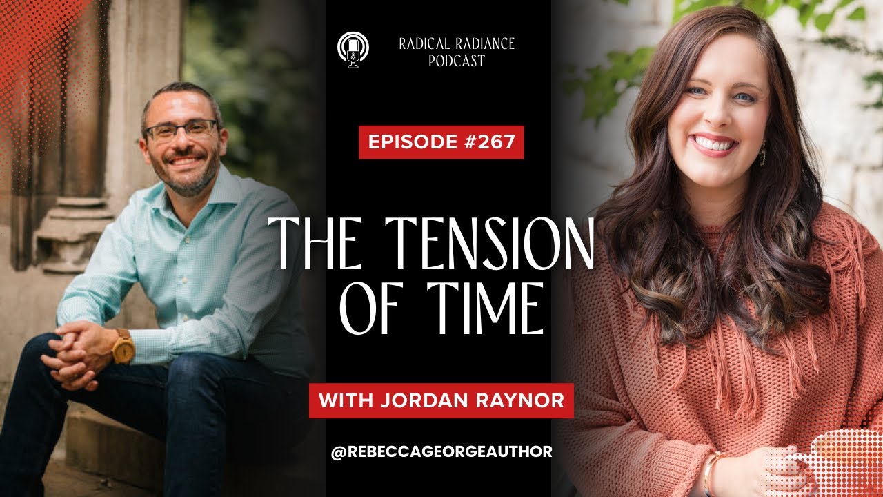 267. The Tension of Time with Jordan Raynor