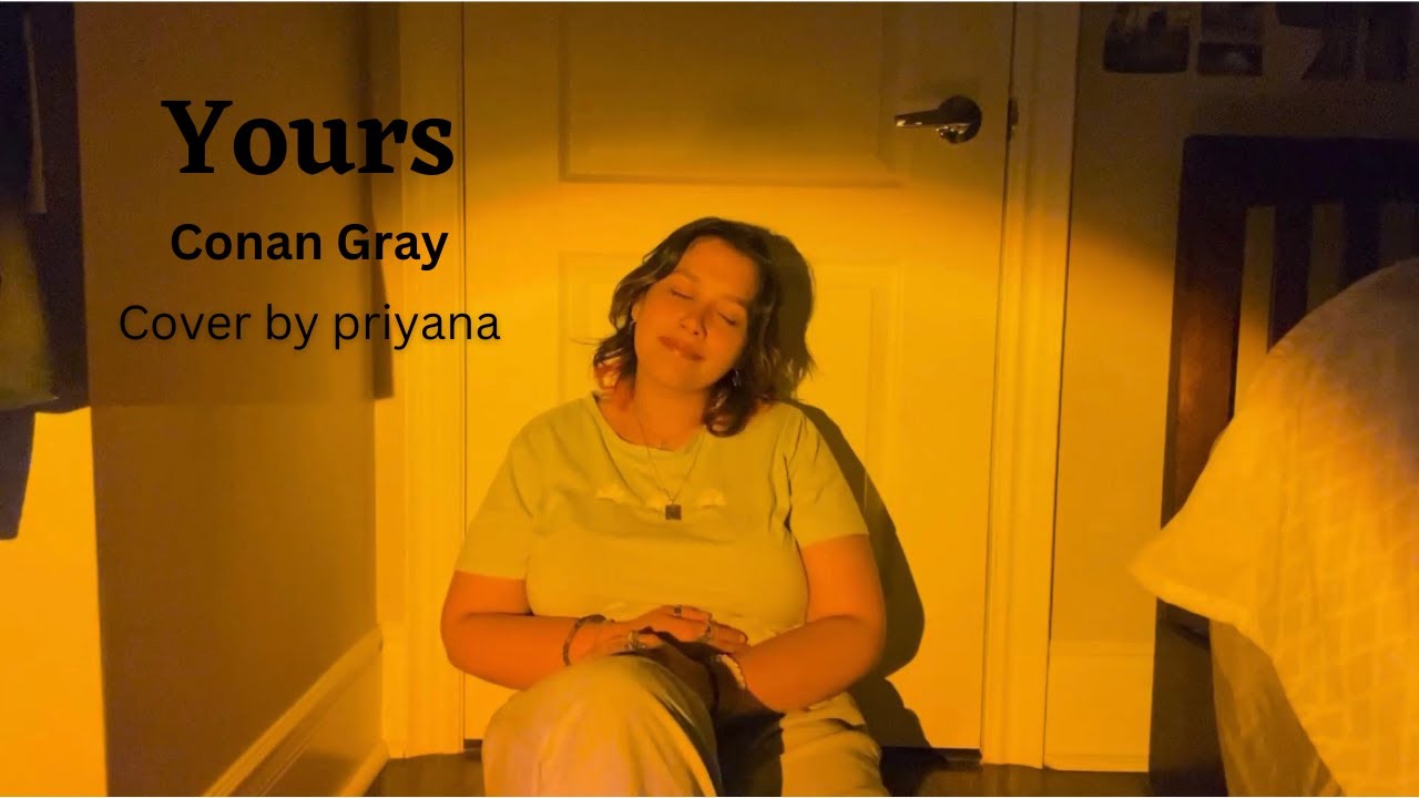 Yours - Conan Gray (Cover by priyana)