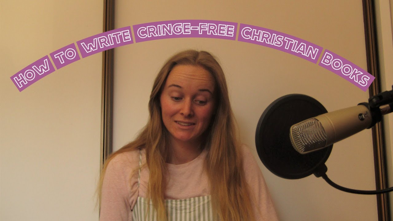 How to write cringe free Christian books // Christian writing advice