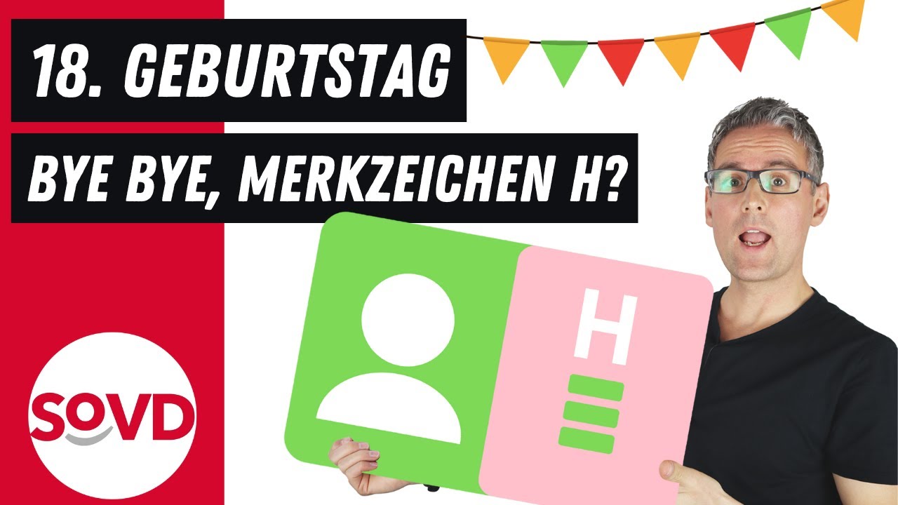18. Geburtstag? Bye bye, Merkzeichen H