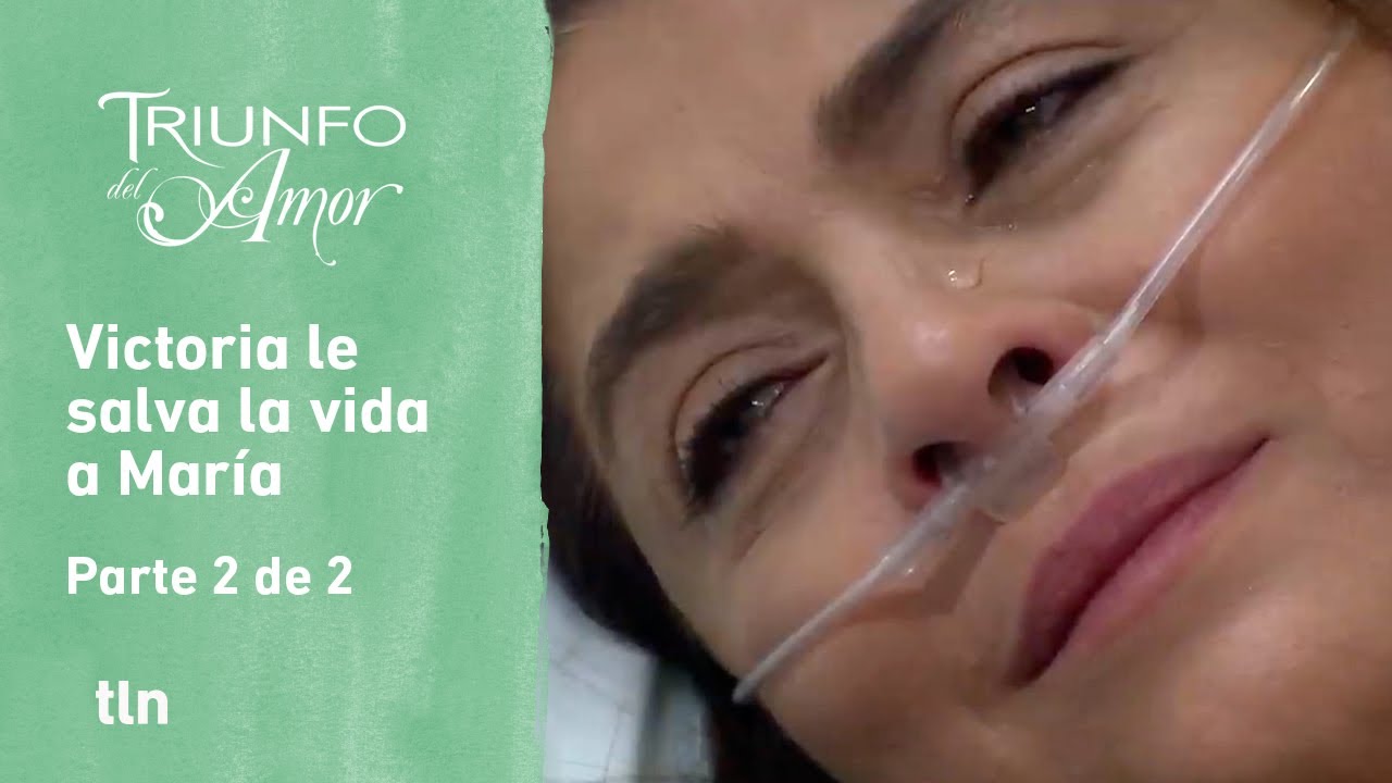 Triunfo del amor 2/2: María se da cuenta que Victoria le salvó la vida | C-168 | tlnovelas