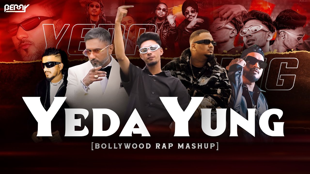 Yeda Yung Mashup | 2025 | Bollywood Rap Mashup | Yo Yo Honey Singh | Sambata | Divine | BERRY MUSIC