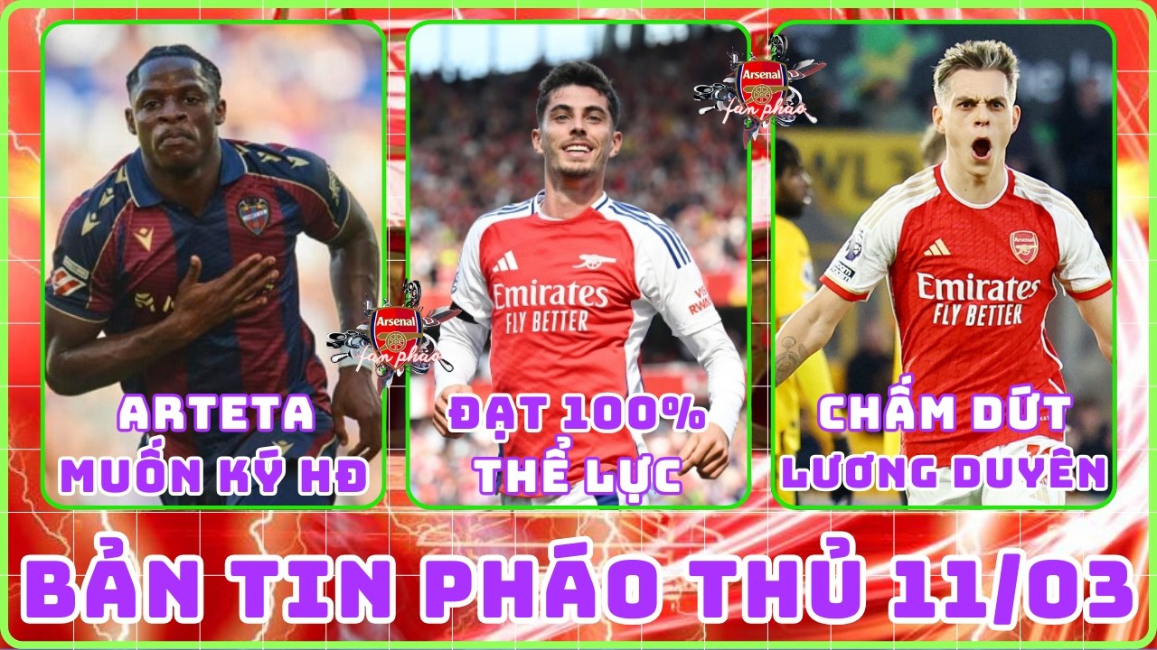 TIN ARSENAL 11/03: HAVERTZ ĐẠT 100% THỂ LỰC, ARTETA MUỐN MUA EYONG