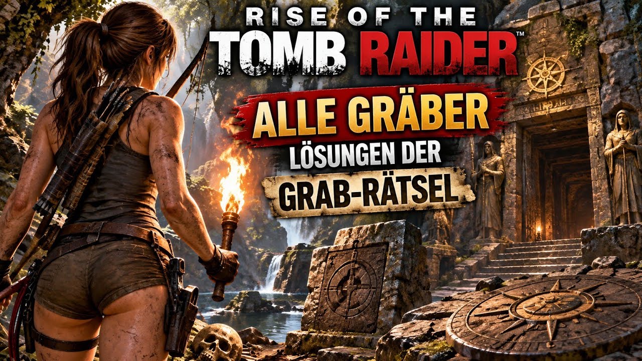 Rise of the Tomb Raider - Alle Gräber / Lösungen der Grab-Rätsel