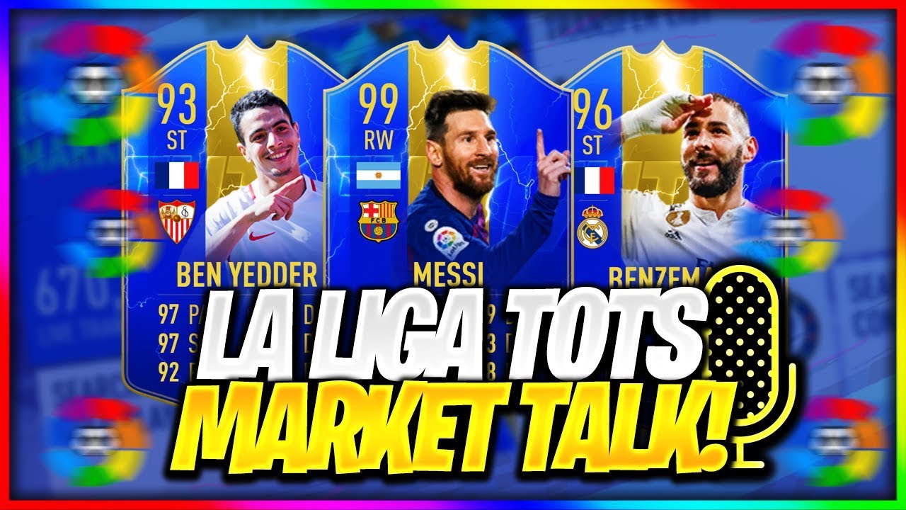 LA LIGA TOTS! MARKET TALK! FIFA 19 Ultimate Team