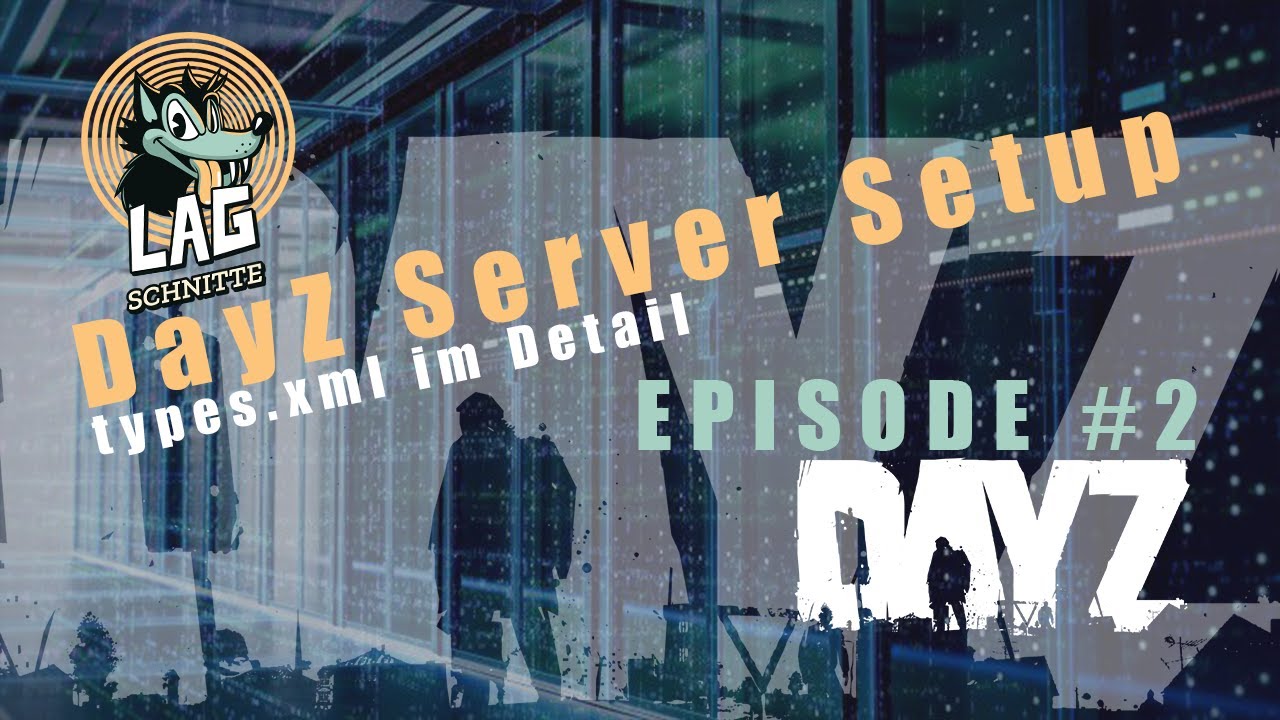 DayZ - Server Tutorial - #2 Die types.xml im Detail erklärt und Loot-Spawn für CodeLock [Deutsch]