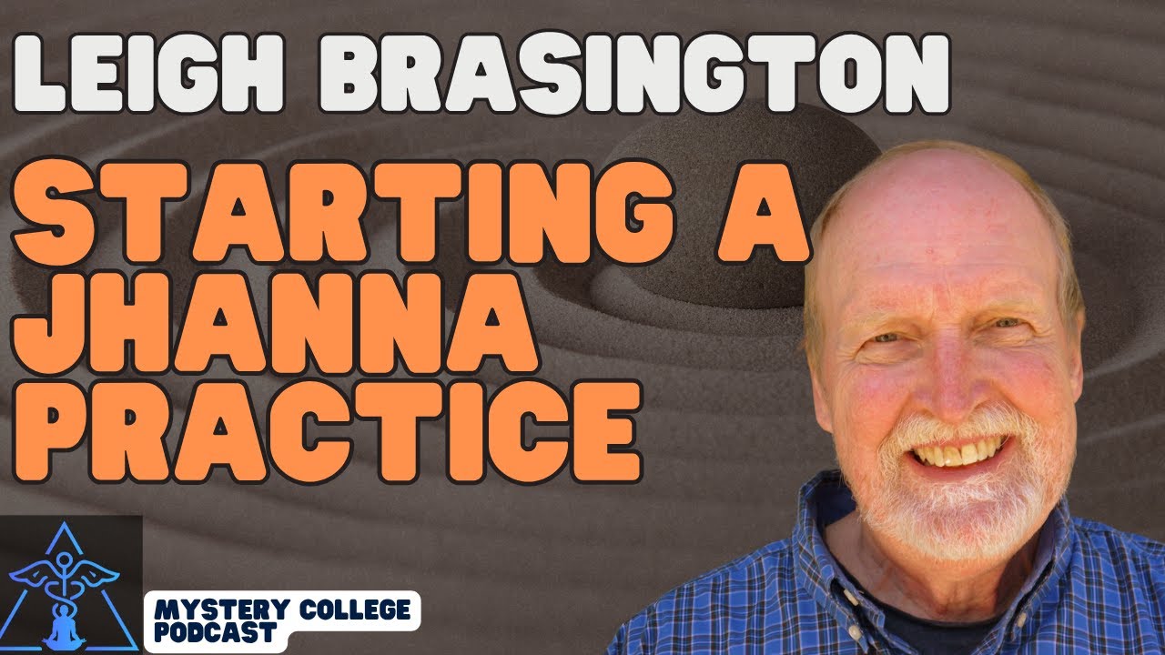 Unlocking Jhana Meditation: Insights with Leigh Brasington