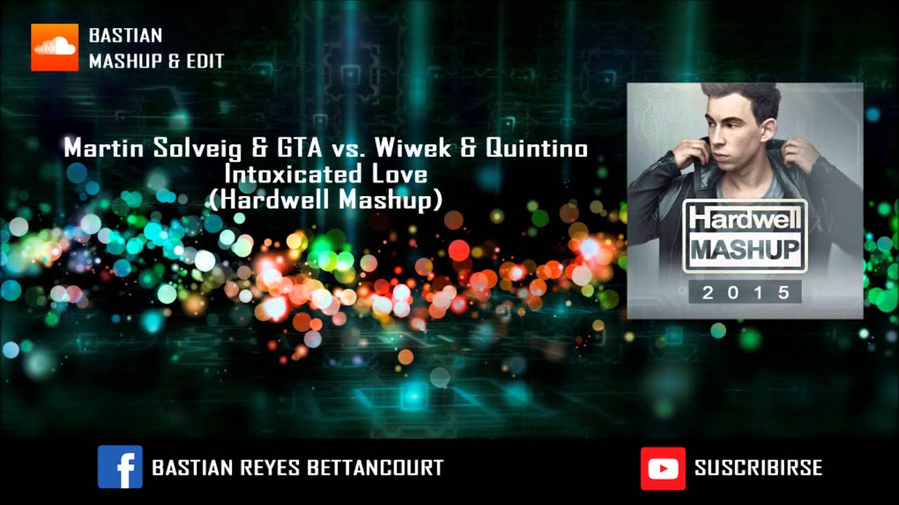 Martin Solveig & GTA vs Wiwek & Quintino - Intoxicated Love (Hardwell Mashup)