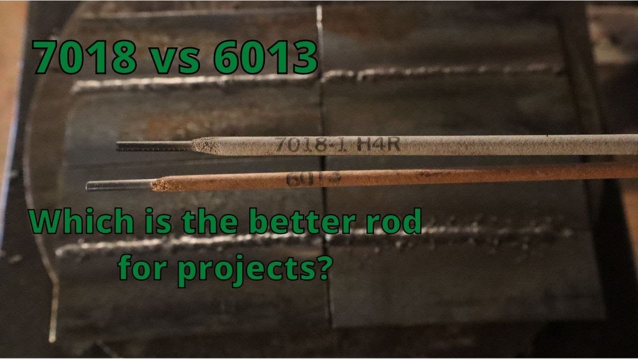 7018 vs 6013 / Which rod should I use for my projects?