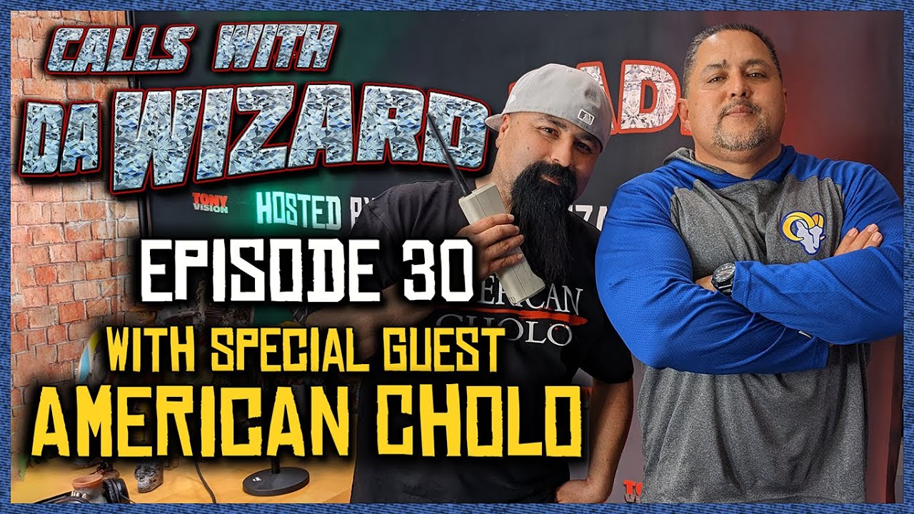 CALLS WITH DA WIZARD - EPISODE 30 - AMERICAN CHOLO - HOSTED BY TONY A. DA WIZARD