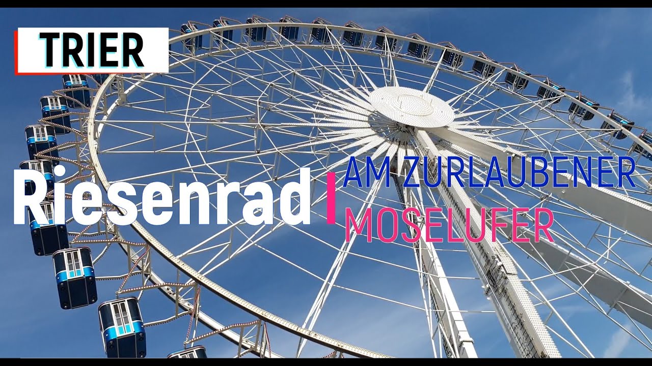 Trier. Riesenrad am Zurlaubener Moselufer