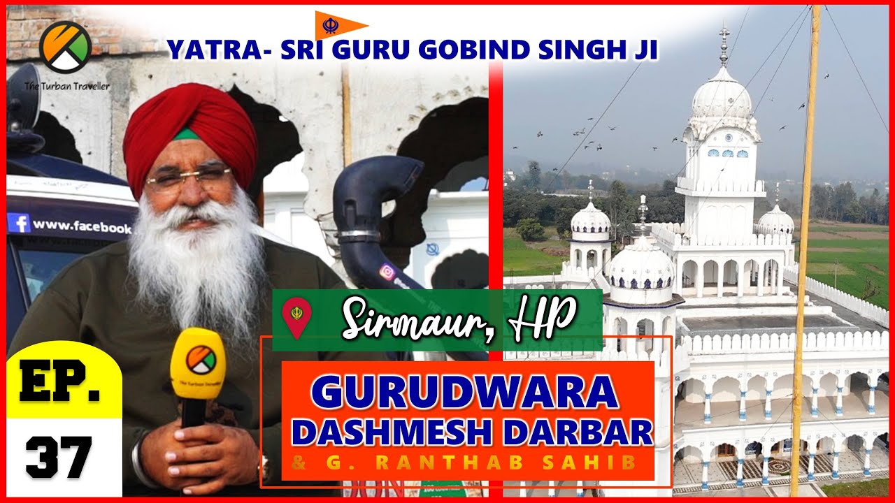 EP-37 Gurudwara Dashmesh Darbar  & Gurudwara Rann Tham Sahib, Bhangani H.P @TheTurbanTraveller​