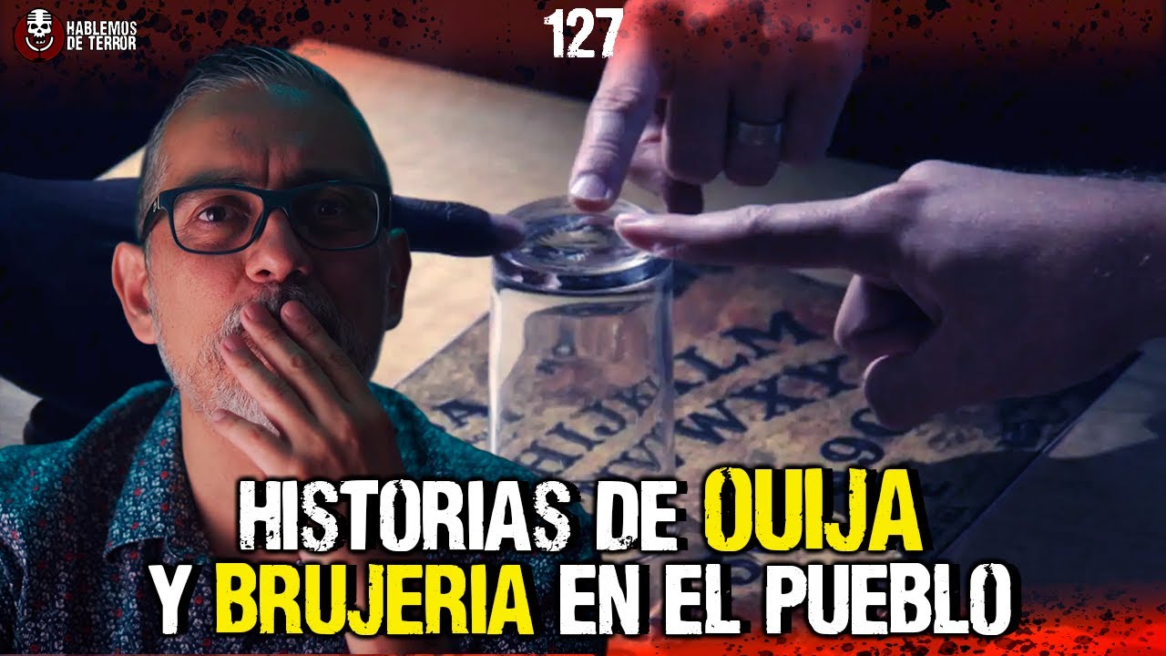 Historias de Ouija y brujer&iacute;a en el pueblo | Ep.127