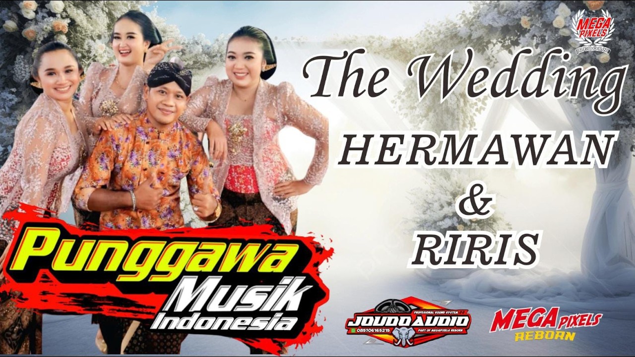 The Wedding HERMAWAN & RIRIS | PUNGGAWA MUSIK | JOUDO AUDIO | MEGAPIXELS REBORN
