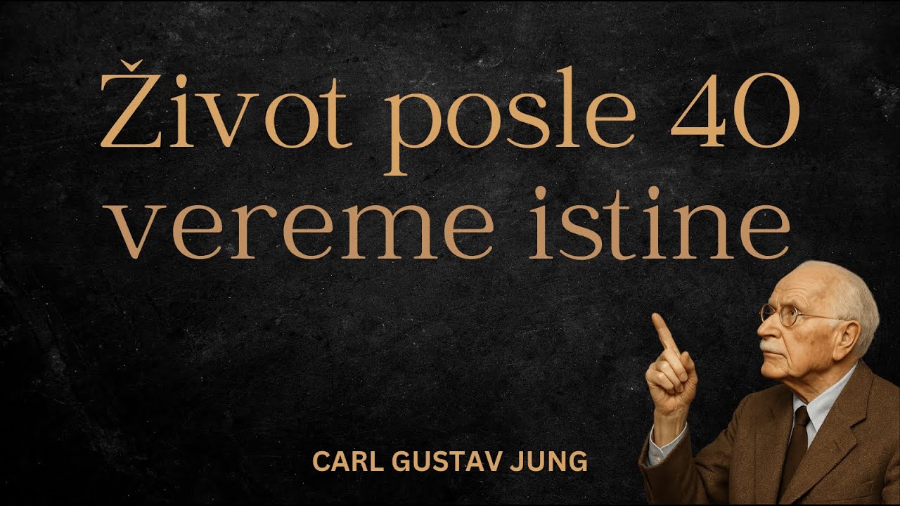 Carl Jung - &Scaron;ta se Menja u Životu posle 40. godine