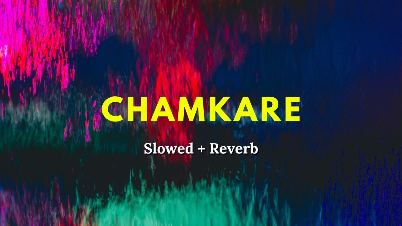 Chamkare (Slowed + Reverb) | RAAG DROPZ | Midnight Gedi