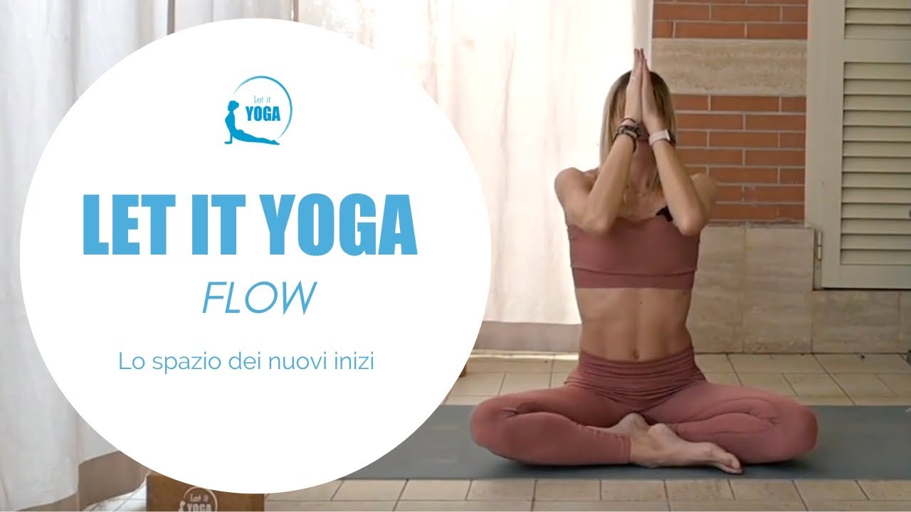 LET IT YOGA FLOW | Lo spazio dei nuovi inizi