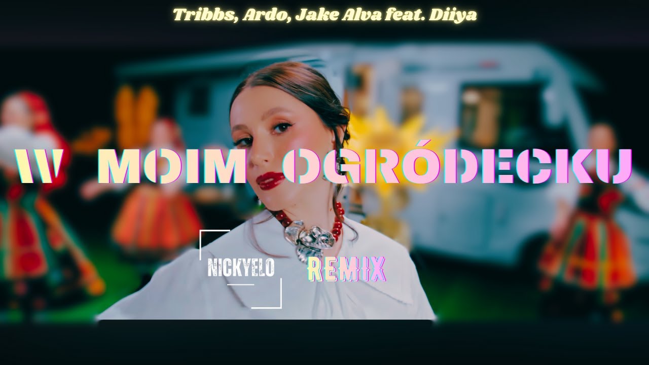 Tribbs, Ardo, Jake Alva feat. Diiya - W Moim Ogródecku (NICKYELO Remix)