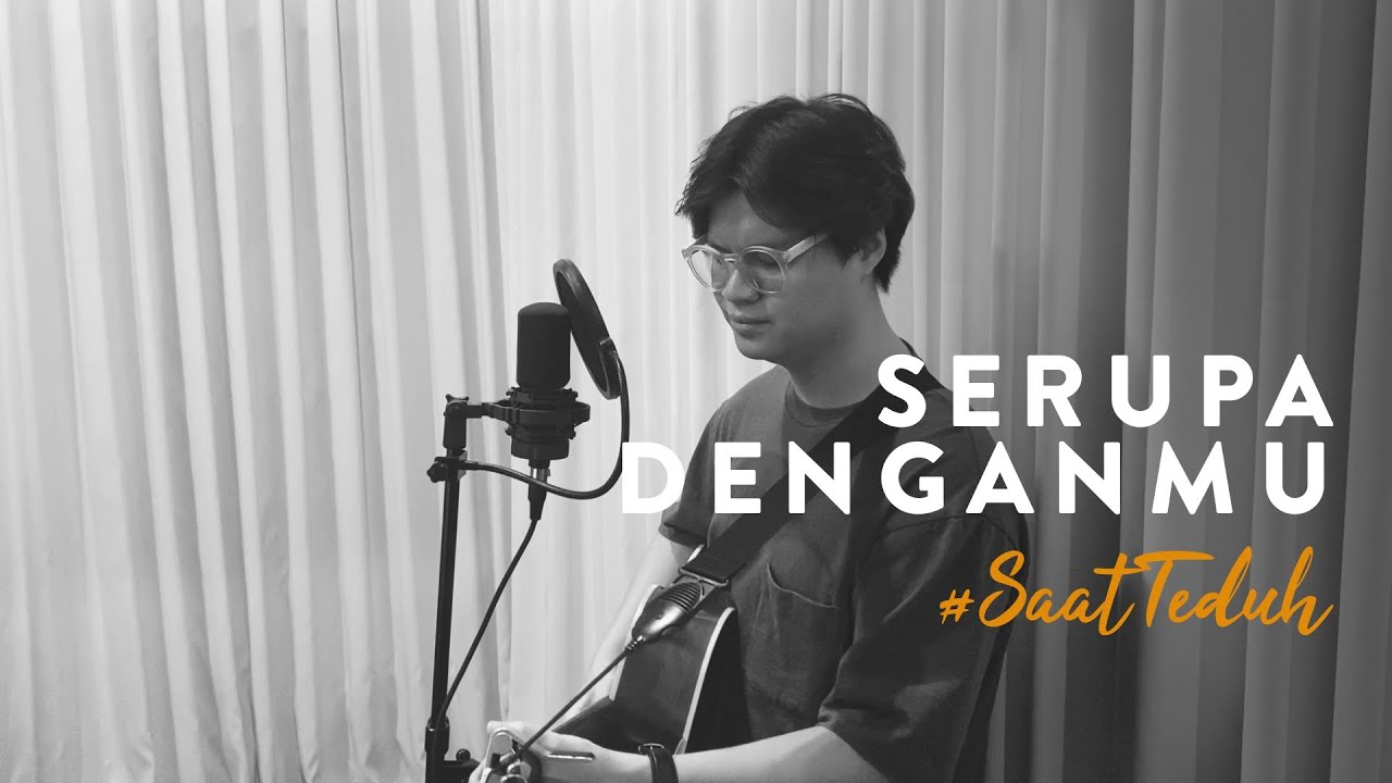 #SaatTeduh - Serupa DenganMu (Yeshua Abraham)