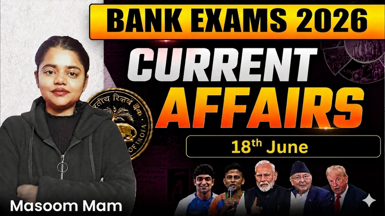 Banks Exams 2026 | Current Affairs: 18th June |IBPS Exams 2026 |Daily Current Affairs |SBI PO