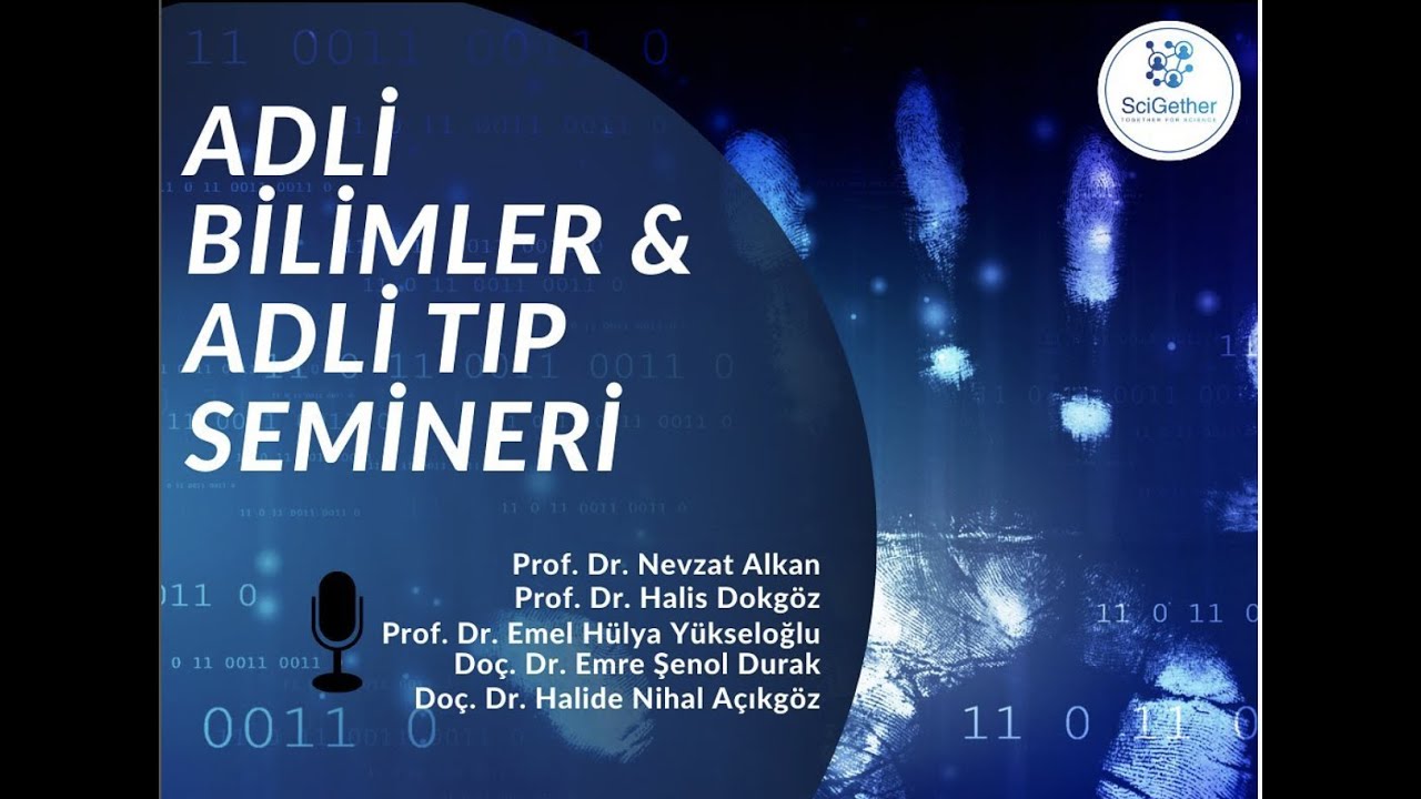 ‘Adli Bilimler & Adli Tıp’ Semineri - Prof.Dr. Nevzat Alkan