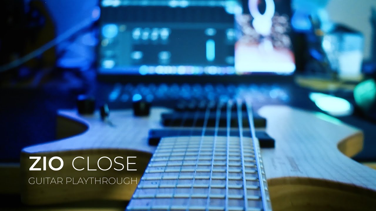 ZIO - Close - Guitar Playthrough