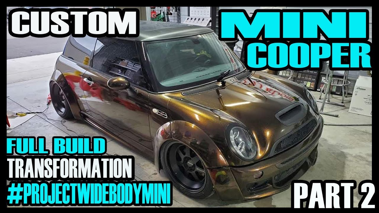 CUSTOM WIDEBODY MINI COOPER FULL BUILD TRANSFORMATION PART 2 --PROJECTWIDEBODYMINI