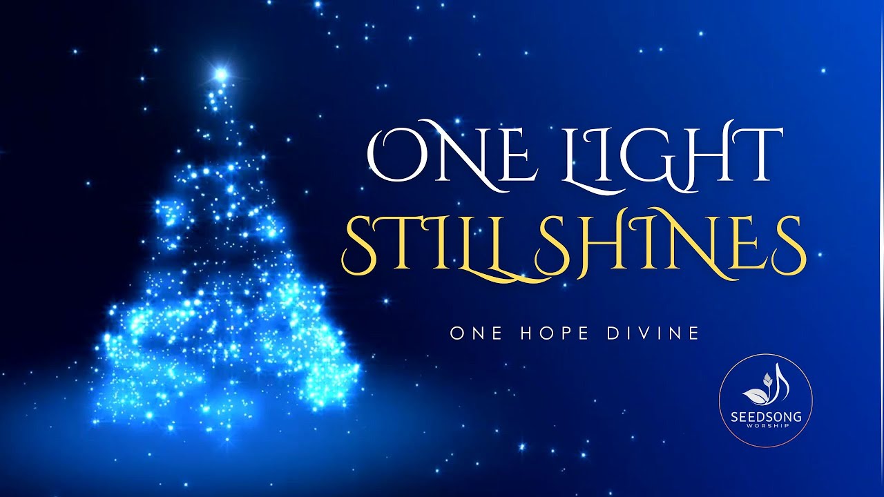 One Light Still Shines, One Hope Divine | Christmas Lyric Video | SeedSong Worship