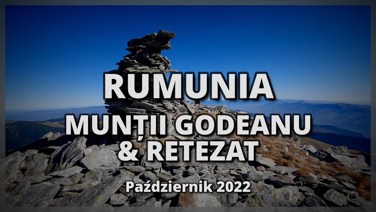 Rumunia - G&oacute;ry Godeanu i Retezat - październik 2022
