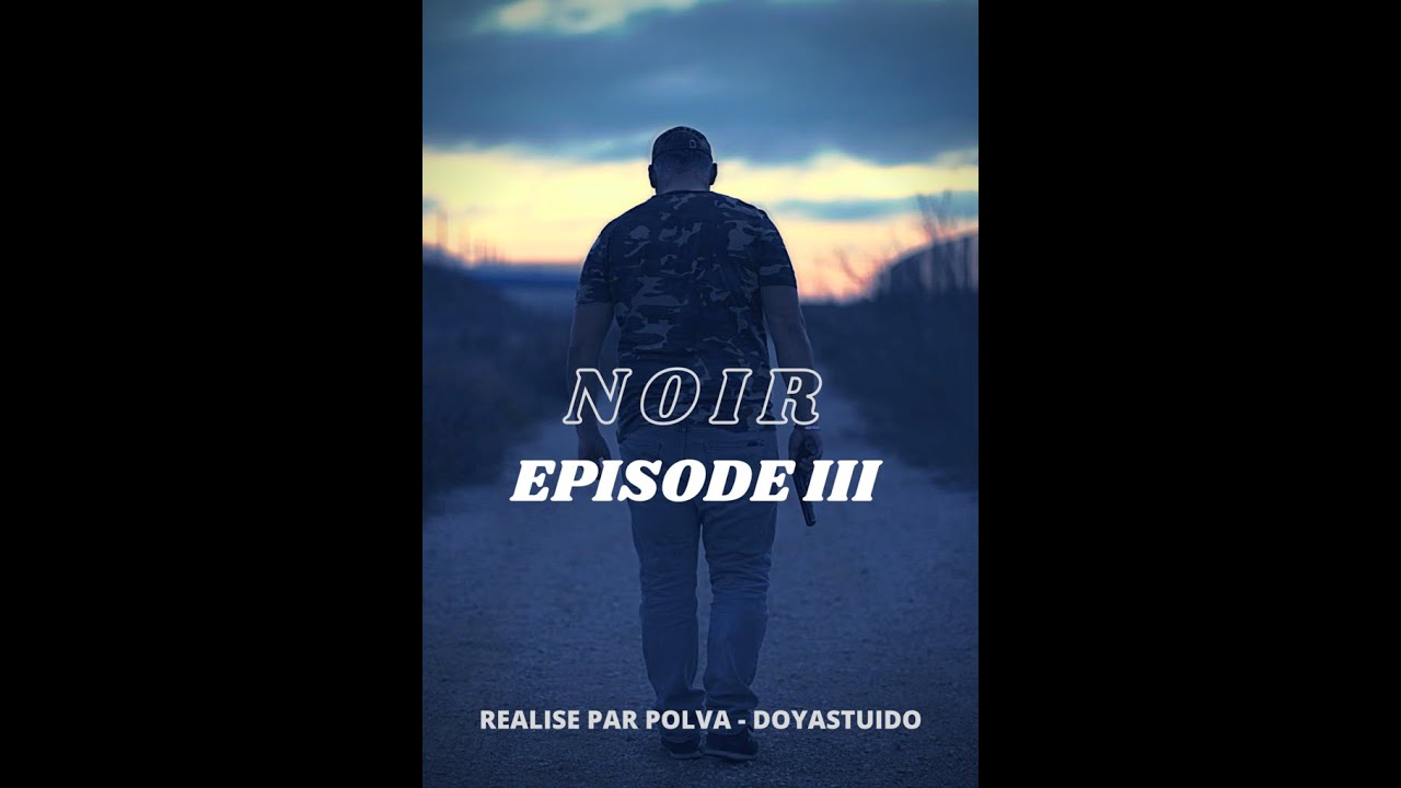 POLVA - NOIR - Episode 3