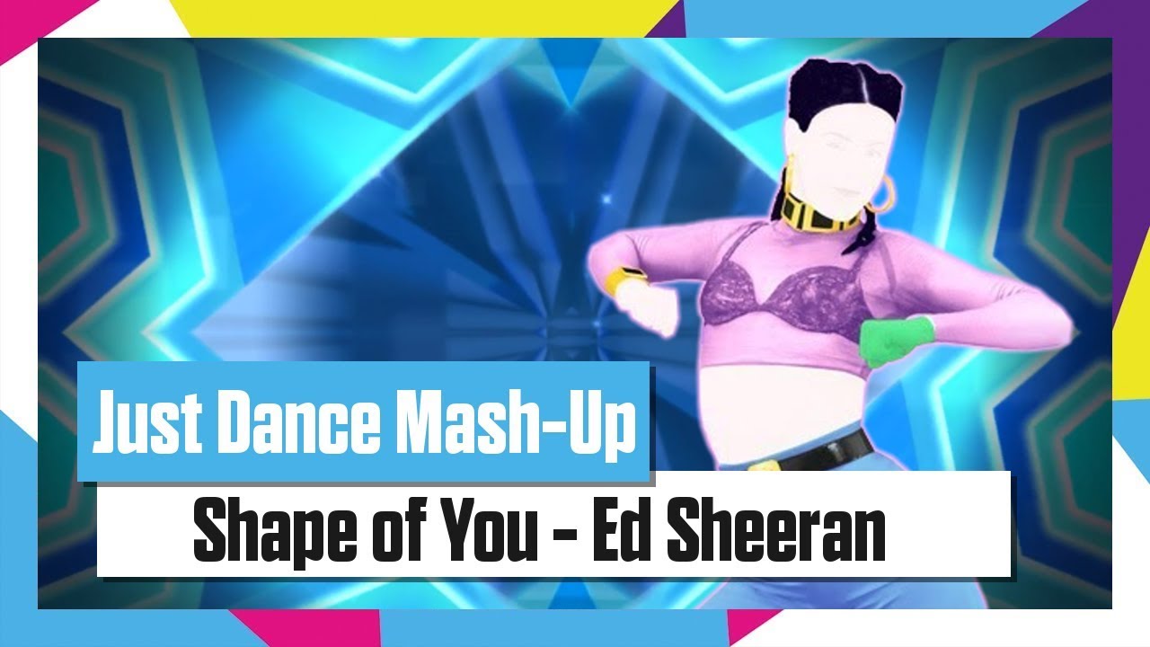 Just Dance 2018 | Shape of You by Ed Sheeran | Themed Mash-Up