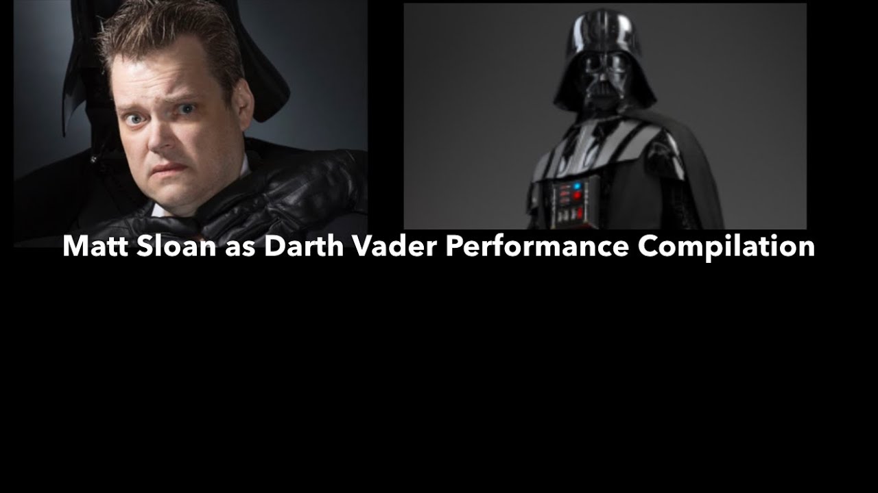 MATT SLOAN AS DARTH VADER PERFORMANCE COMPILATION