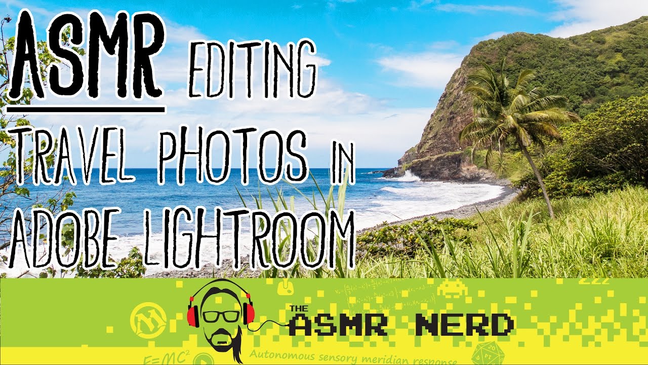 ASMR Whisper: Editing Travel Photos in Adobe Lightroom