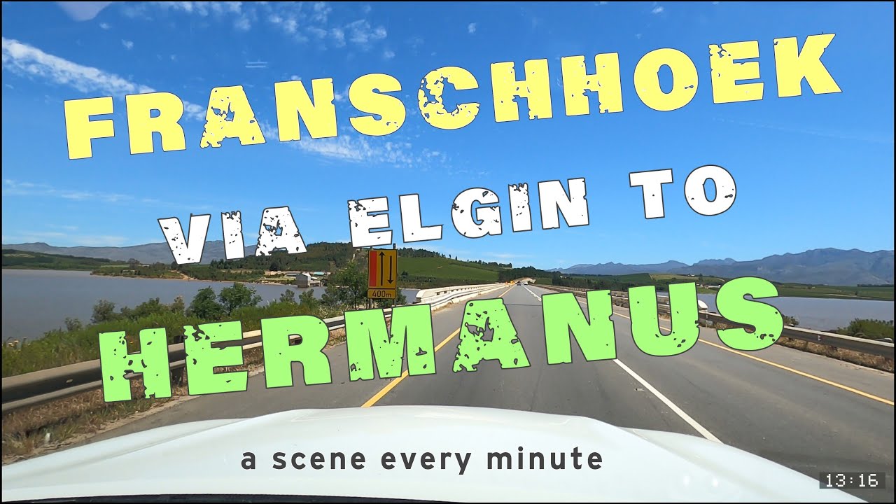 Driving from Franschhoek to Hermanus via Franschhoek Pass and Elgin. Unique 4K dashcam clips