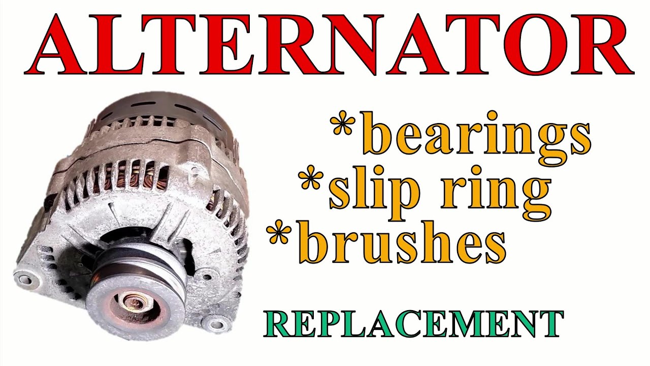 ALTERNATOR - Bearings, Slip Ring and Brushes Replacement