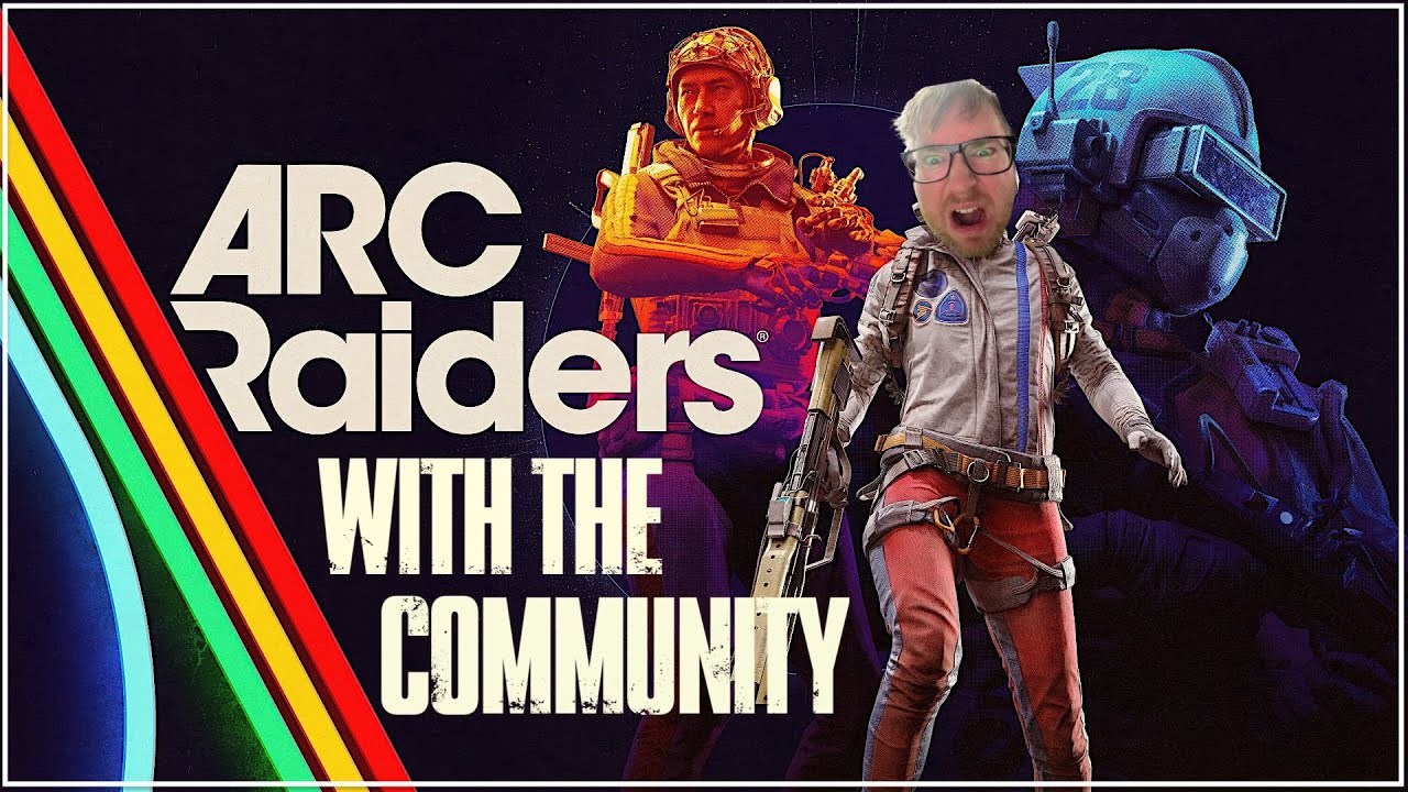 ARC RAIDERS WITH THE COMMUNITY