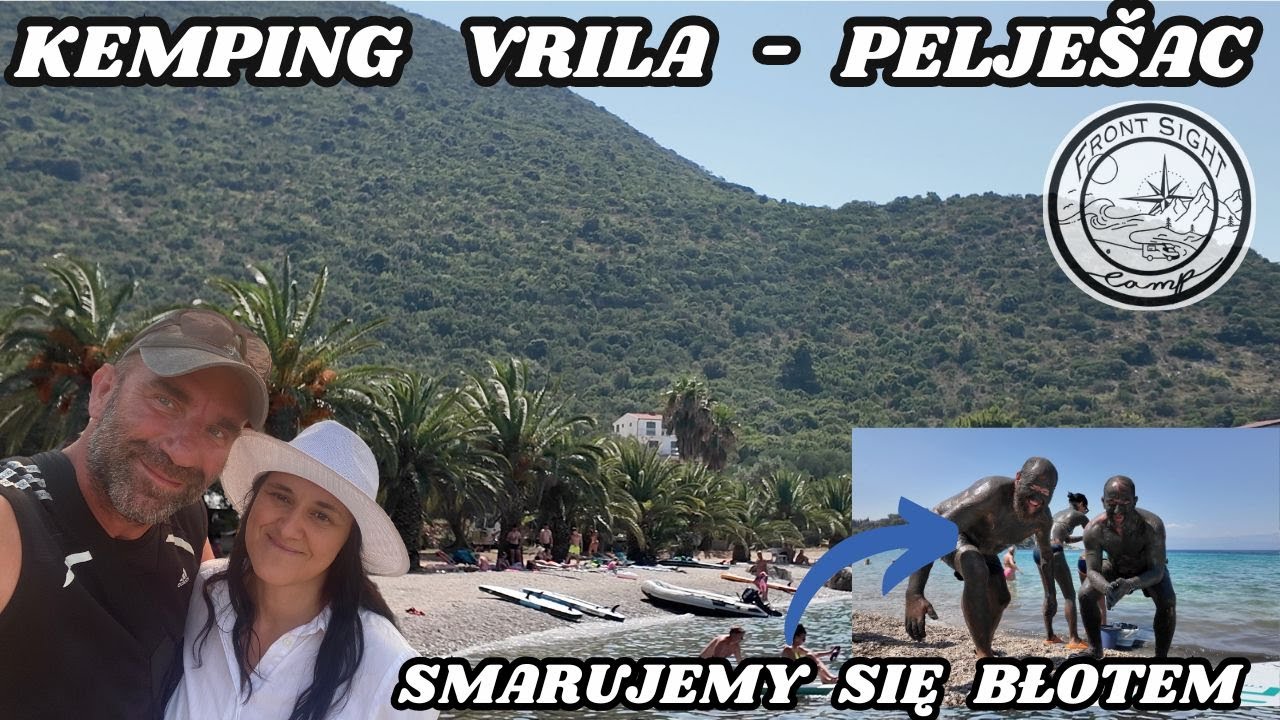 Chorwacja PELJEŠAC - Plaża Z Palmami!! Nasz Ulubiony Kemping/ Urocze miasteczko TRPANJ / vlog #34