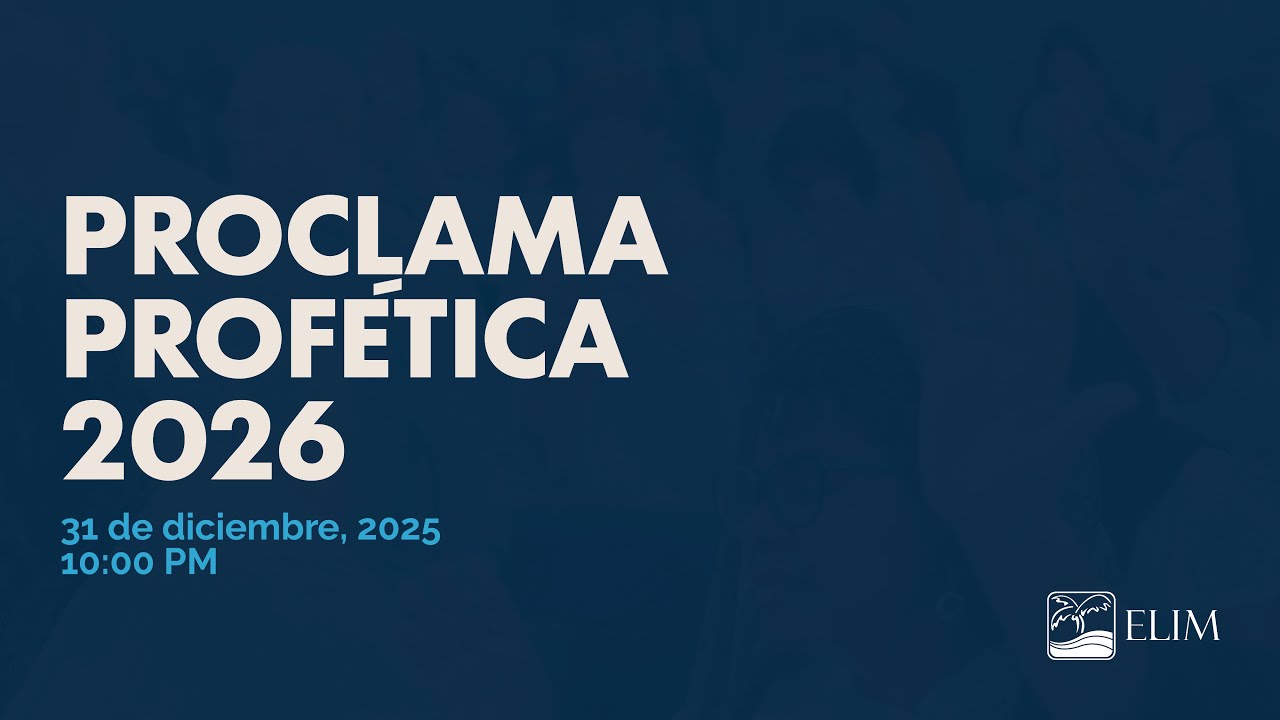 PROCLAMA PROF&Eacute;TICA 2026 &mdash; MINISTERIOS ELIM CENTRAL