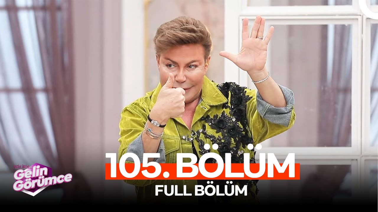 Fatih Ürek ile Gelin Görümce 105. Bölüm