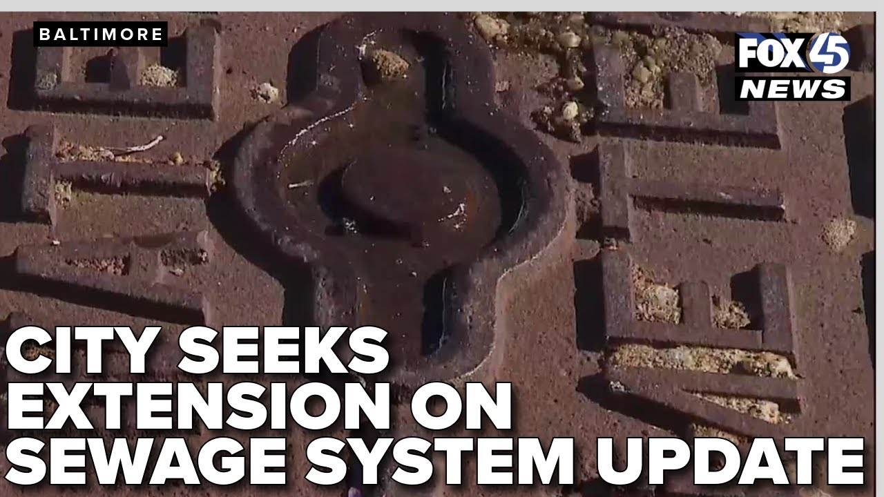 Baltimore City seeks 16-year extension on sewage system overhaul deadline
