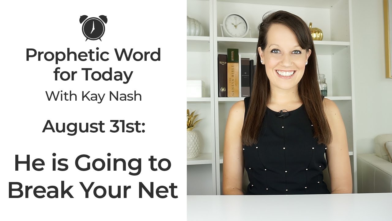 Prophetic Word for Today-Broken Nets (August 31st)