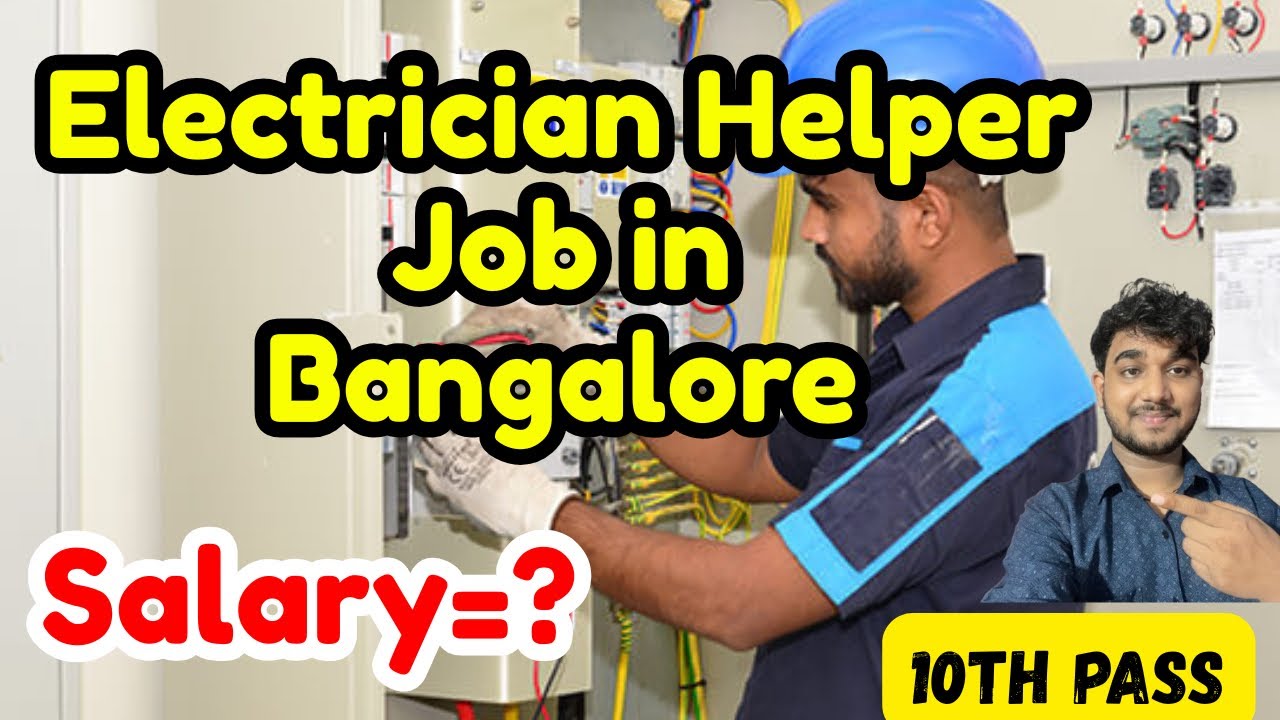 Electrician Helper Jobs in Bangalore: 10th Pass, Salary, and Full Details